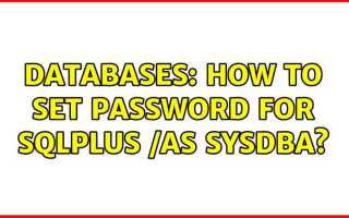 Какой пароль sql plus system as sysdba