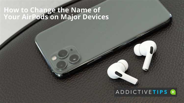 Изменение имени AirPods с использованием приложения 