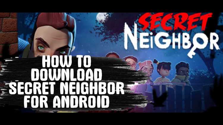 Где и как скачать Secret Neighbor на Android